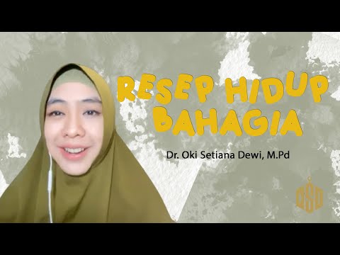 Begini Caranya Agar Hidupmu Bahagia | Dr. Oki Setiana Dewi, M. Pd