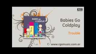 Babies go Coldplay - Trouble