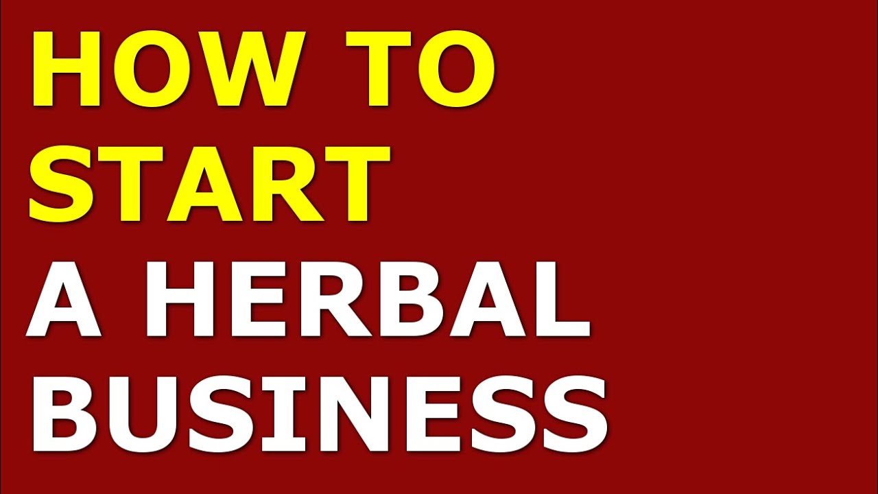 How to Start a Herbal Business | Free Herbal Business Plan Included