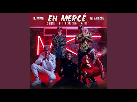 Eh mercé (feat. Le Motif, Elji Beatzkilla, Nadjee)