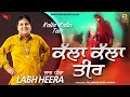 Labh Heera | Kalla Kalla Teer (Lyrical Video) | Rick-E Production | Song 2022