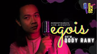 Download lagu Egois - QODY RANY (ORTM LIVE ACOUSTIC COVER) #ORKESTIKARAYA mp3