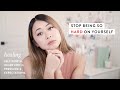 How To Stop Being So Hard On Yourself