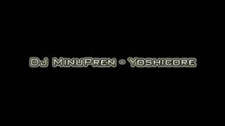 DJ MinuPren - Yoshicore