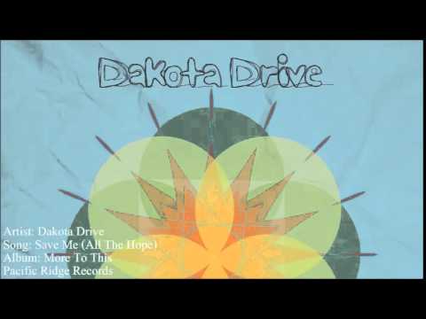 Dakota Drive - Save Me (All The Hope)
