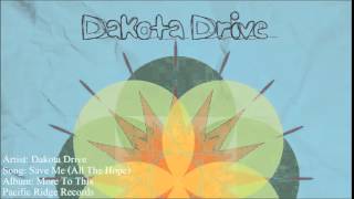 Dakota Drive - Save Me (All The Hope)