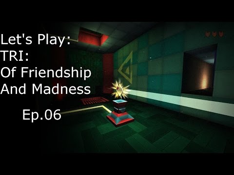 Scoop's Let's Play - TRI: Of Friendship And Madness - Ep.06 - Glimpse of Light