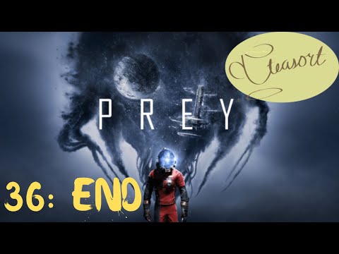 Prey Blind Playthrough Gameplay - Part 36 END