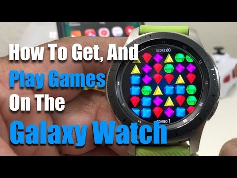 The Galaxy Watch: How To Get And Play Games. - YouTube