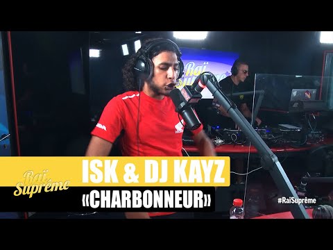 [Exclu] DJ Kayz & ISK "Charbonneur" #RaïSuprême