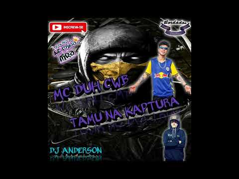 MC DUH CWB   TAMU NA KAPTURA Dj Anderson