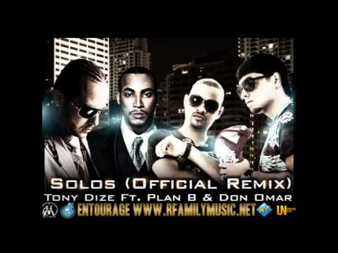 Solos (mix) - Plan B Ft Tony Dize & Don Omar