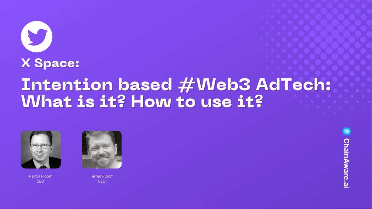 X Space #20 - Intention based #Web3 AdTech: What is it? How to use it?