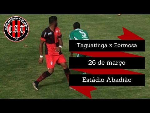 Candangão 2017 - 8ª Rodada (Jogo atrasado) - Taguatinga 3x4 Formosa (Gols)