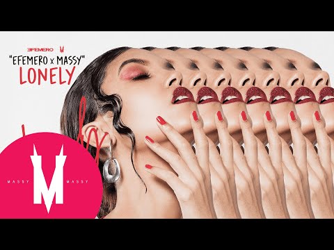 EFEMERO X Massy - Lonely ( Official Single )