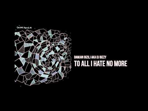 Damjan Bizilj aka DJ Bizzy - To All I Hate No More [Chilli Space 5]