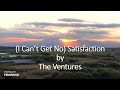 The Ventures - (I Can’t Get No) Satisfaction