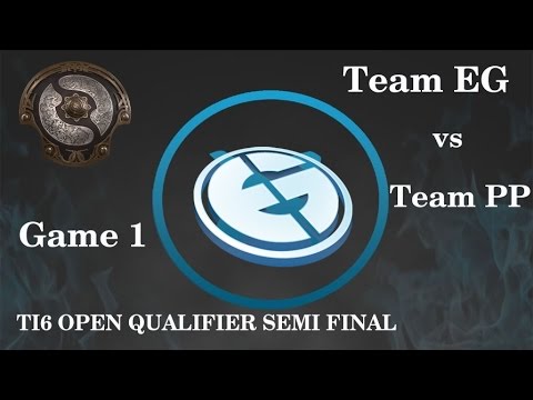 Team EG TI 6 OPEN QUALIFIER Americas SEMI FINAL , EG vs PP Game 1