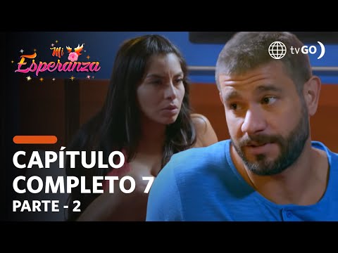 Mi Esperanza 25/07/2018 - Cap 7 - 2/5