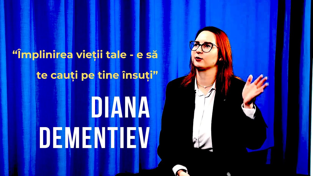 Emisiunea 31. Împlinirea vieții tale - e să te cauți pe tine însuți, Diana Dementiev.