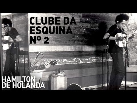 Hamilton de Holanda - "Clube da Esquina nº2" (Vídeo Oficial) - Casa de Bituca