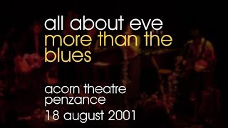 All About Eve - More Than The Blues - 18/08/2001 - Penzance Acorn Theatre