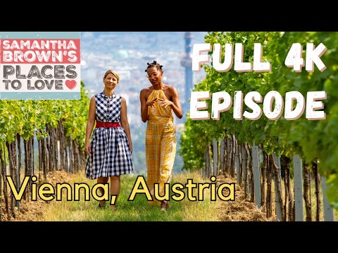 Vienna, Austria - Samantha Brown's Places to Love FULL 4K EPISODE