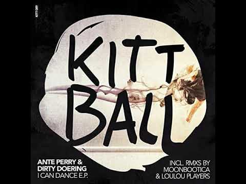 Dirty Doering & Ante Perry - I Can Dance (Original Version) (Kittball Records)
