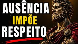 AS PESSOAS TE RESPEITAM MAIS QUANDO VOCÊ SE AFASTA | ESTOICISMO