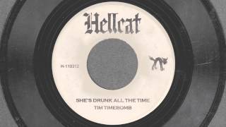 She&#39;s Drunk All The Time - Tim Timebomb and Friends