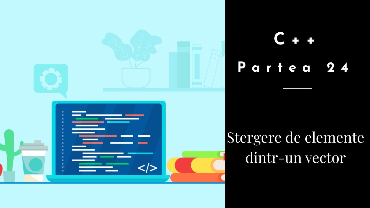 Watch Stergerea Unui Element Din Vector C++ Now C++ | Partea 24 | Stergere de elemente dintr-un vector