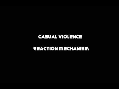 Casual Violence  - Reaction Mechanism (Original Mix)