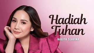 Download lagu Nagita Slavina - Hadiah Tuhan (VIDEO LIRIK) mp3
