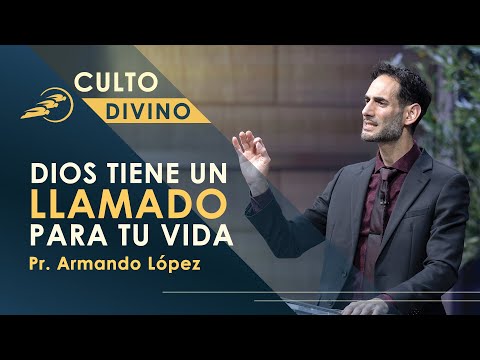 Dios tiene un llamado para tu vida 🔊 Pr Armando López || Culto Divino