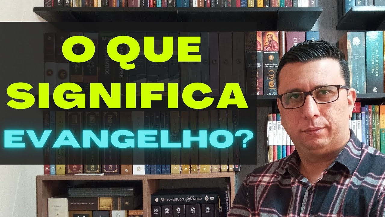 O que significa evangelho?