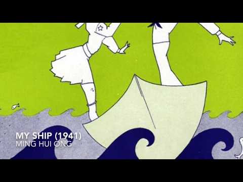 Ming Hui Ong - My Ship (1941)