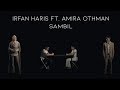 🔴OST Jodoh Jodoh Annisa | Sambil - IRFAN HARIS & AMIRA OTHMAN | Official Music Video