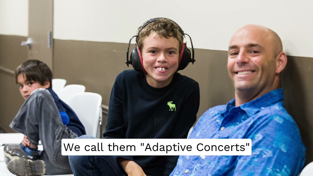 Adaptive Concerts: designed to support your needs