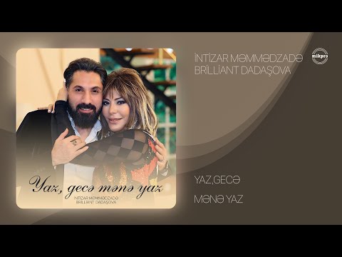 İntizar Məmmədzadə x Brilliant Dadaşova – Yaz, Gecə Mənə Yaz (Rəsmi Audio)
