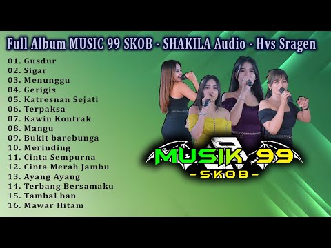 Album Music 99 Skob Shakila Audio Hvs Sragen Live Kebakkramat