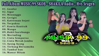 Download lagu Album Music 99 Skob Shakila Audio Hvs Sragen Live Kebakkramat mp3