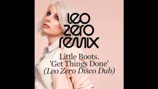 Little Boots - Get Things Done - Leo Zero Disco Dub