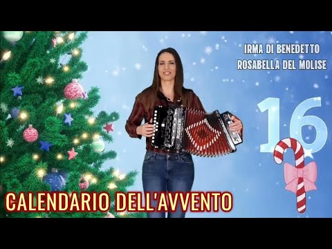 🎄16 ROSABELLA DEL MOLISE (Calendario dell'Avvento) IRMA DI BENEDETTO - Organetto Abruzzese Accordion