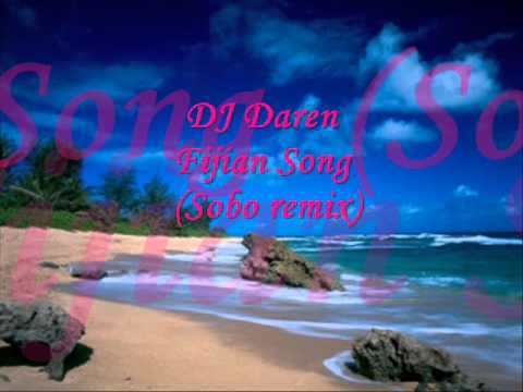 DJ Daren - Fijian Song ( Sobo Remix)