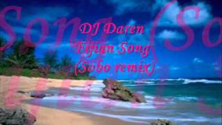 DJ Daren - Fijian Song ( Sobo Remix)