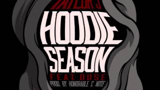 Taylor J Ft Dose - Hoodie Season (Prod by Honorable C Note)