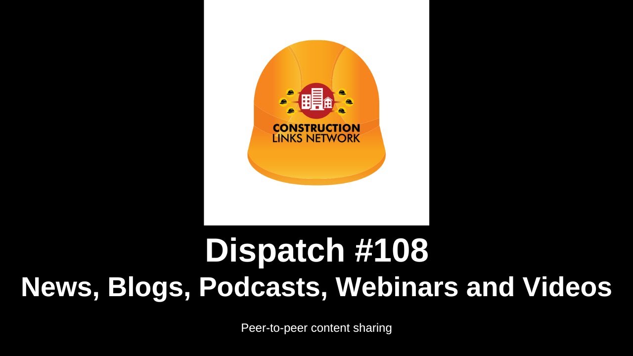 Dispatch #108 Construction Links Network Platform