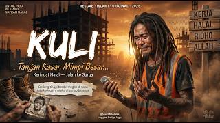 Download lagu KULI 🎶 Reggae Islami Original — Tangan Kasar Mimpi Besar 2026 mp3
