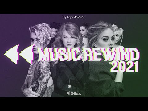 Music Rewind 2021 | A Year End Megamix by Rayn Mashups