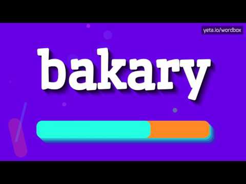 BAKARY - HOW TO PRONOUNCE IT!?